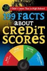 Atlantic Publishing Group, Jeff Zschunke - I Didn T Learn That in High School: 199 Facts about Credit Scores