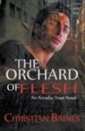 Christian Baines - The Orchard of Flesh