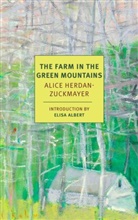 Elisa Albert, Alice Herdan-Zuckmayer, Carol E. Washington, Ida H. Washington, Ida H. Washington Washington - The Farm in the Green Mountains