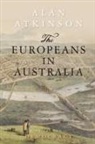 Alan Atkinson - The Europeans in Australia