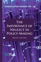 Michiel S de Vries, Michiel S. de Vries, Kenneth A Loparo, Kenneth A. Loparo, Michiel de Vries - The Importance of Neglect in Policy-Making