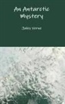 Jules Verne - An Antarctic Mystery