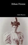 Edith Wharton - Ethan Frome