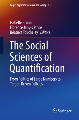 Isabelle Bruno, Florenc Jany-Catrice, Florence Jany-Catrice, Beatrice Touchelay, Béatrice Touchelay - The Social Sciences of Quantification - From Politics of Large Numbers to Target-Driven Policies