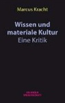 Marcus Kracht - Wissen in einer materialen Kultur