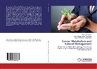 Ade Abdel-Moneim, Adel Abdel-Moneim, Abdel-Rahman Raga Alaa Magdy, Abdel-Rahman Ragab Alaa Magdy, Aya Eid Mohamed Rania Amgad - Cancer Metabolism and Natural Management