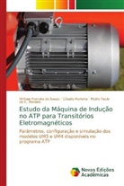 Pedro Paulo de C. Mendes, Vinícius Ferreira de Souza, Cláudio Ferreira - Estudo da Máquina de Indução no ATP para Transitórios Eletromagnéticos