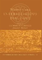 Catherine Cornille, Jillian Maxey - Women and Interreligious Dialogue