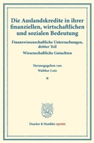 Walthe Lotz, Walther Lotz - Die Auslandskredite in ihrer finanziellen, wirtschaftlichen und sozialen Bedeutung.