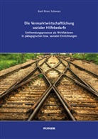 Karl P. Schwarz, Karl Peter Schwarz, Karl Peter (Dr. phil.) Schwarz - Die Vermarktwirtschaftlichung sozialer Hilfebedarfe