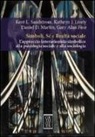 Gary A. Fine, Daniel D. Martin, Kent L. Sandstrom, C. Rinaldi - Simboli, sé e realtà sociale. L'approccio interazionista simbolico alla psicologia sociale e alla sociologia