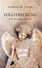 Andreas M Sturm, Andreas M. Sturm - Vollstreckung