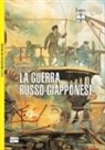 Geoffrey Jukes, M. Pagliano - La guerra russo-giapponese 1904-1905