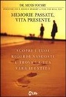 Menis Yousry - Memorie passate, vita presente. Scopri i tuoi ricordi nascosti e trova la tua vera identità