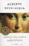 Alberto Bevilacqua - Lettera alla madre sulla felicità