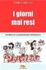 Fabio Selini - I giorni mai resi. Storia di un'adozione spezzata