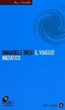 Emanuele Trevi - Il viaggio iniziatico