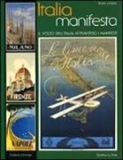 Paola Lodola - Italia manifesta. Il volto dell'Italia attraverso i manifesti. Ediz. italiana e inglese