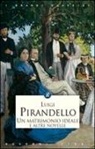 Luigi Pirandello - Un matrimonio ideale e altre novelle