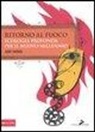 Gary Snyder, C. D'ottavi - Ritorno al fuoco. Ecologia profonda per il nuovo millennio