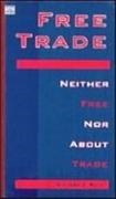 Christopher Merrett, Christopher D. Merrett - Free Trade Neither Free Nor About Trade