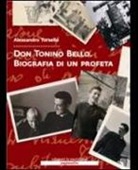 Alessandro Torsello - Don Tonino Bello. Biografia di un profeta. Con DVD