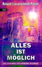 Roland Lieverscheidt-Pelzer - Alles ist möglich