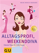 Meike Rensch-Bergner - Alltagsprofi, Weekenddiva