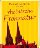 Das kleine Buch für die rheinische Frohnatur