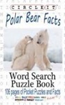 Lowry Global Media LLC, Maria Schumacher - Circle It, Polar Bear Facts, Word Search, Puzzle Book