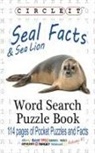 Lowry Global Media Llc, Mark Schumacher, Maria Schumacher - Circle It, Seal and Sea Lion Facts, Word Search, Puzzle Book