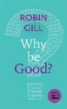 Robin Gill, Gill Robin - Why be Good?