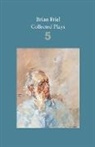 Brian Friel, Friel Brian - Brian Friel: Collected Plays - Volume 5