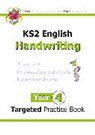 CGP Books, CGP Books, CGP Books, CGP Books - KS2 English Year 4 Handwriting Targeted Practice Book