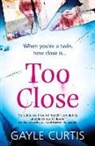 Gayle Curtis - Too Close