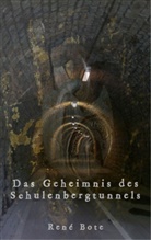 René Bote - Das Geheimnis des Schulenbergtunnels