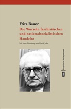 Fritz Bauer, Frit Bauer Institut, Fritz Bauer Institut, Fritz Bauer Institut - Die Wurzeln faschistischen und nationalsozialistischen Handelns