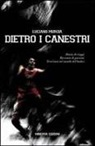 Luciano Murgia - Dietro ai canestri. Diario di viaggi. Racconto di passioni del basket italiano ed europeo
