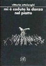 Vittoria Ottolenghi - Mi è caduta la danza nel piatto