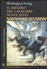 Washington Irving, A. Rackham - Il mistero del cavaliere senza testa