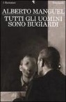 Alberto Manguel - Tutti gli uomini sono bugiardi