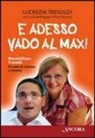 Lucia Bellaspiga, Pino Ciociola, Lucrezia Tresoldi - E adesso vado al Max! Massimiliano Tresoldi. 10 anni di "coma" e ritorno