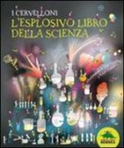 Claire Watts, R. Lazar, L. Swerling - I cervelloni. L'esplosivo libro della scienza