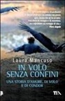 Laura Mancuso - In volo senza confini. Una storia d'amore, di volo e di condor