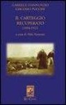 A. Simeone - Gabriele D'Annunzio Giacomo Puccini. Il carteggio recuperato (1894-1922)