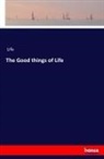 Lif, Life - The Good things of Life