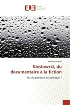 Sandrine Lancien - Kieslowski, du documentaire à la fiction