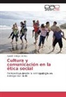Agustín Ortega Cabrera - Cultura y comunicación en la ética social