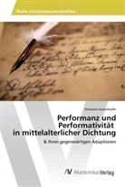 Manuela Ausserhofer - Performanz und Performativität in mittelalterlicher Dichtung