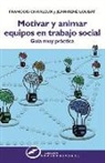 François Charleux, Jean-René Loubat - Motivar y animar equipos en trabajo social : guía muy práctica
